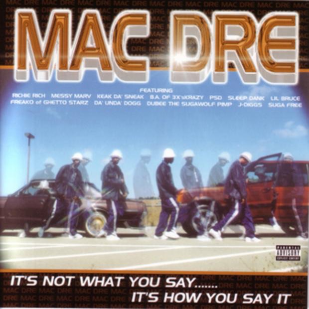 Mac Dre - It's Not What You Say... It's How You Say It